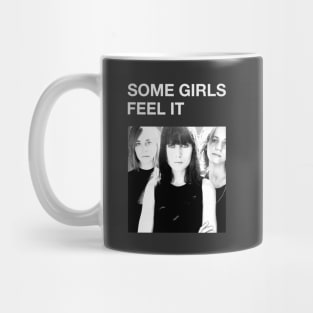 Some Girls - Feel It Mug